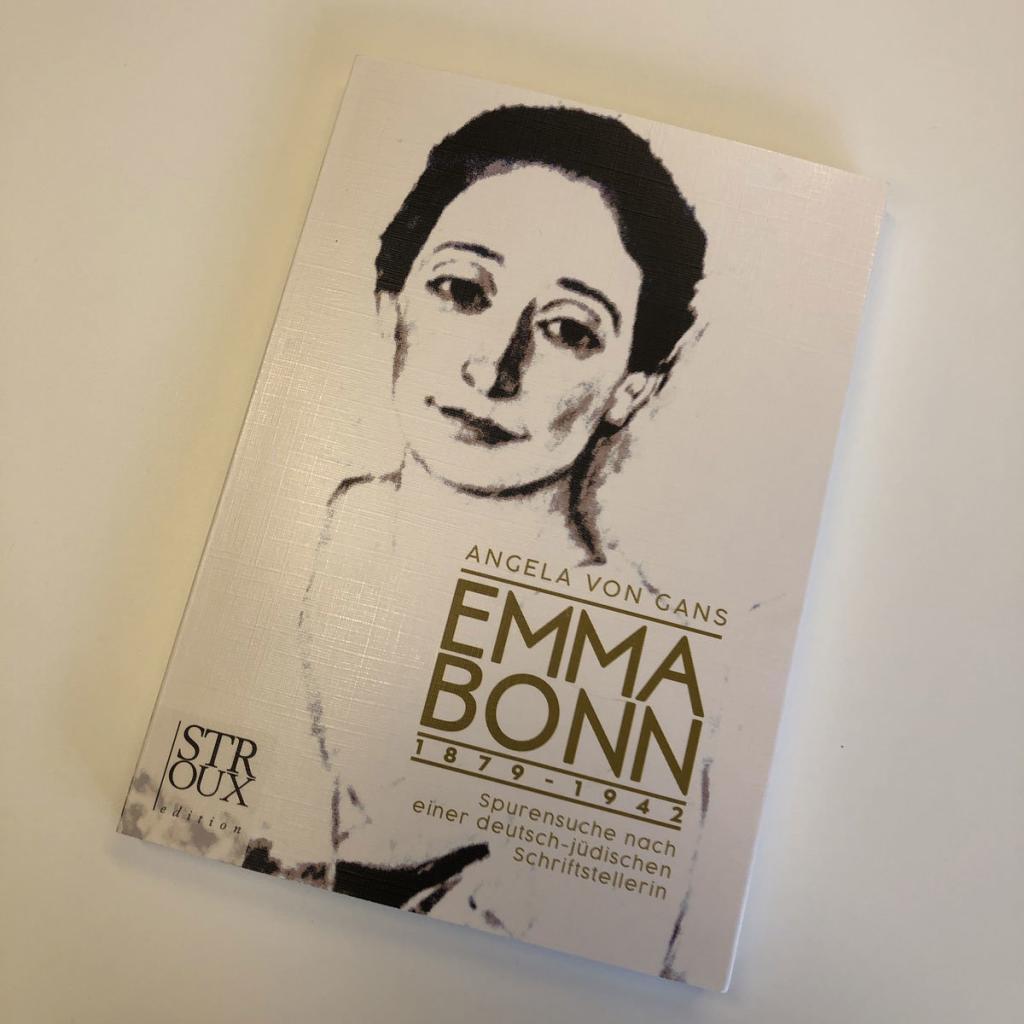 Neuerscheinung: Angela von Gans, Emma Bonn (1879 – 1942). Spurensuche nach einer deutsch-jüdischen Schriftstellerin, Oktober 2021, STROUX Edition