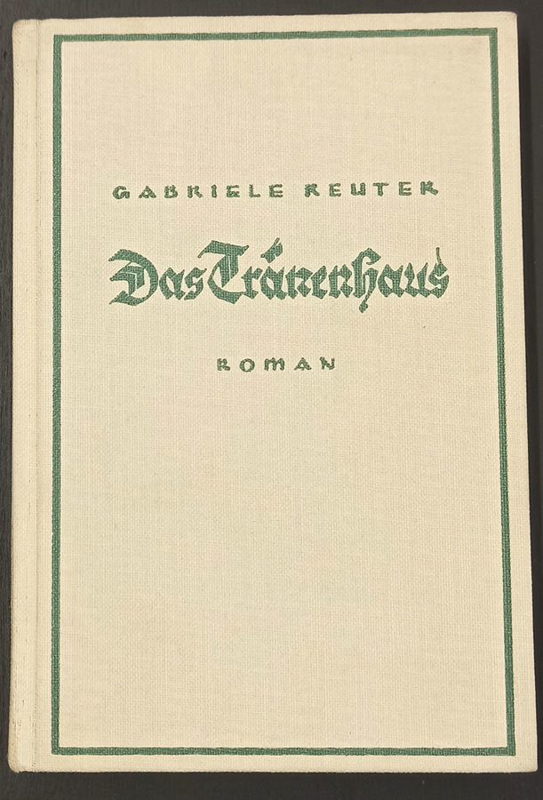 Gabriele Reuter, Das Tränenhaus (Foto: AddF Kassel)