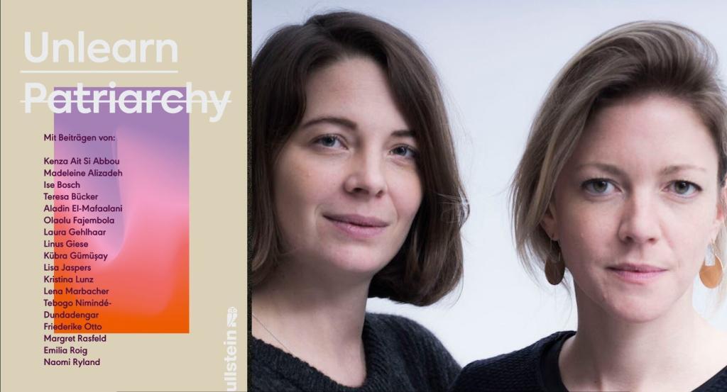 Lisa Jaspers, Naomi Ryland, Silvie Horch (Hrsg.): Unlearn Patriarchy, Ullstein, 2022, 320 Seiten. Sylvia Kleins Buchtipp zu #FrauenDerBoheme. Cover © Ullstein Verlag, Foto Lisa Jaspers, Naomi Ryland © Peter Jeschke