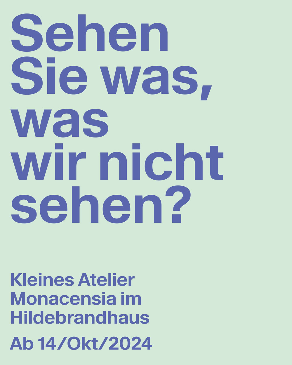 Frage, sehen Sie was, was wir nicht sehen? Mit Ortsangabe Monacensia und Start der Mitmach-Aktion am 14-Oktober