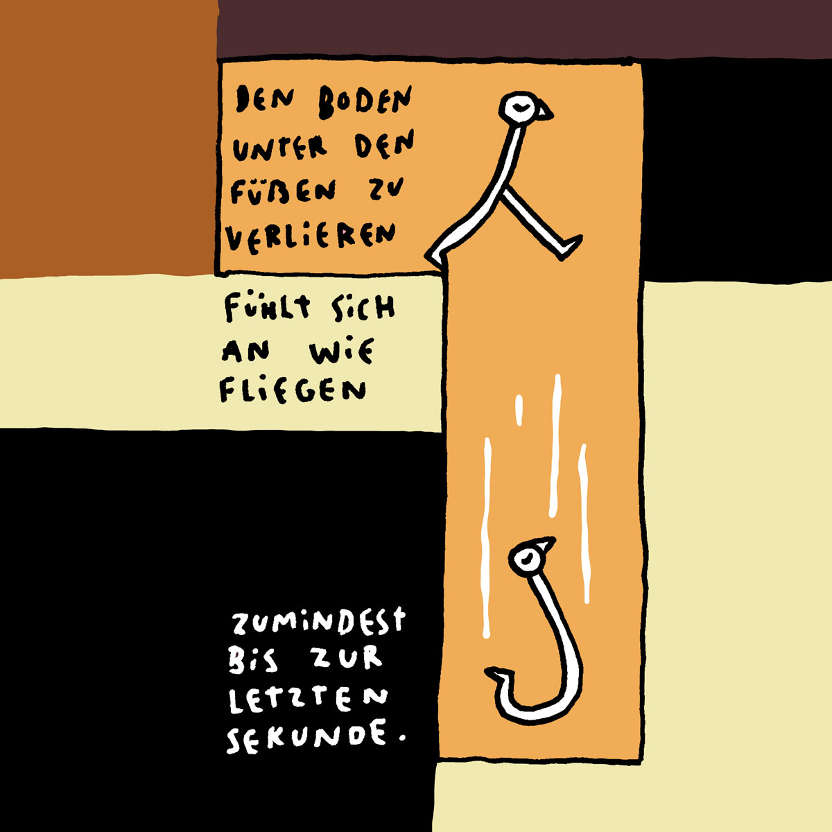 Comic, braun-gelbe, geometrische Formen mit gehendem Strichmännchen, fallend und Text: Den Boden unter den Füßen zu verlieren, fühlt sich an wie fliegen, zumindest bis zur letzten Sekunden. Dominik Wendland, #Ateliermonaco-Szene.